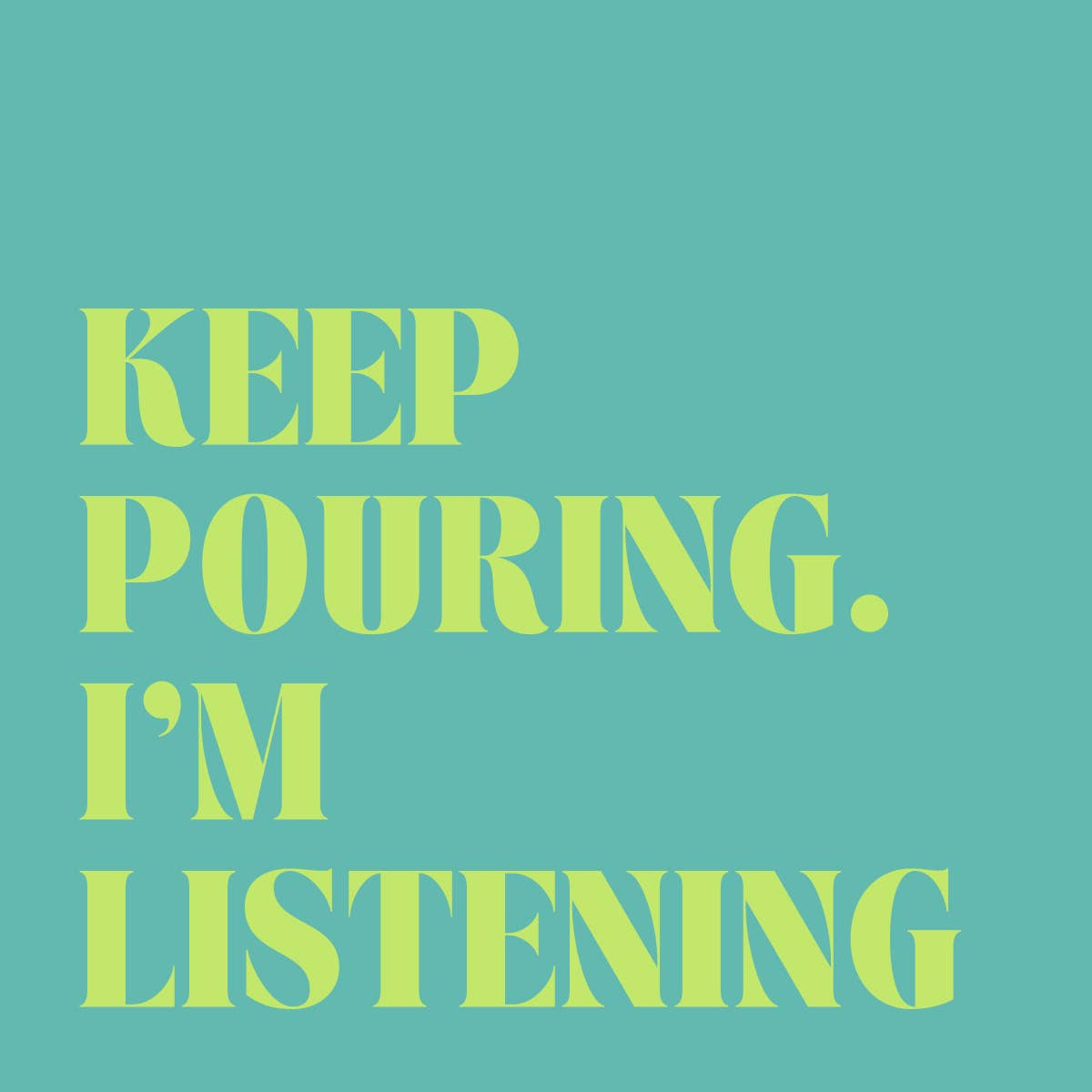 Pouring Listening Napkin