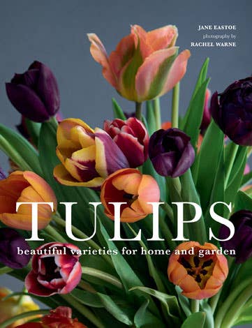 Tulips: Beautiful Varieties for Home and Garden Book