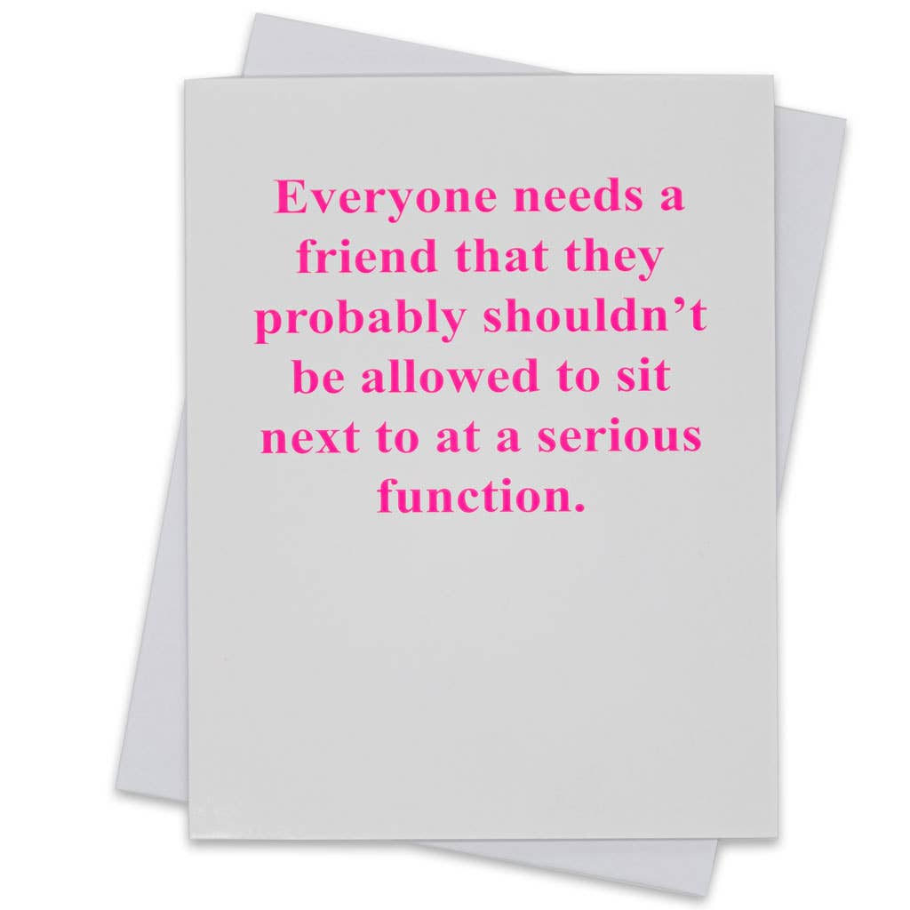 GREETING CARD - Everyone needs a friend...