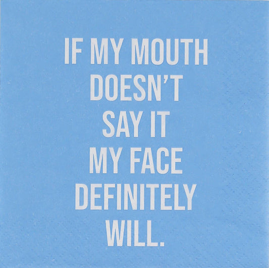 Cocktail NAPKIN-If my mouth doesn't say it...